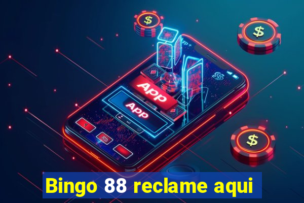 Bingo 88 reclame aqui